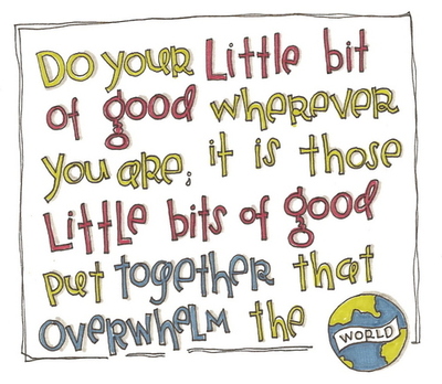 do your little bit of good wherever you are