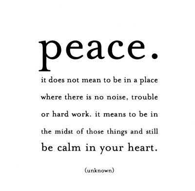 peace. it does not mean to be in a place...
