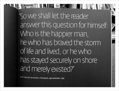 who's happier the man who has braved the storm of life and lived